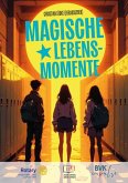 Magische Lebensmomente   Von Schicksal, Mut und Hoffnung: Inspirierende Geschichten & Wendepunkte