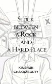 Stuck between a Rock and a Hard Place (eBook, ePUB) Stuck between a Rock and a Hard Place (eBook, ePUB)