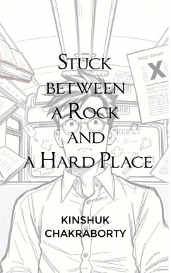 Stuck between a Rock and a Hard Place (eBook, ePUB) - Chakraborty, Kinshuk