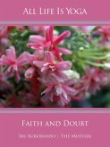 All Life Is Yoga: Faith and Doubt (eBook, ePUB) All Life Is Yoga: Faith and Doubt (eBook, ePUB)