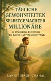 Tägliche Gewohnheiten Selbstgemachter Millionäre (eBook, ePUB) Tägliche Gewohnheiten Selbstgemachter Millionäre (eBook, ePUB)