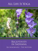 All Life Is Yoga: Receptivity in Sadhana (eBook, ePUB) All Life Is Yoga: Receptivity in Sadhana (eBook, ePUB)