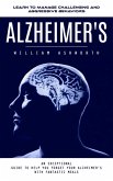 Alzheimer's: Learn to Manage Challenging and Aggressive Behaviors (An Exceptional Guide to Help You Forget Your Alzheimer's With Fantastic Meals) (eBook, ePUB)
