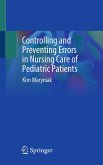 Controlling and Preventing Errors in Nursing Care of Pediatric Patients (eBook, PDF)