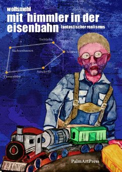 Mit Himmler in der Eisenbahn - Wolfsmehl