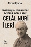 Siyasi Düsünce Tarihimizde Batici Bir Aydin Olarak Celal Nuri Ileri Siyasi Düsünce Tarihimizde Batici Bir Aydin Olarak Celal Nuri Ileri