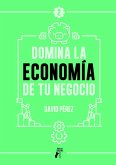 Domina la economía de tu negocio Domina la economía de tu negocio