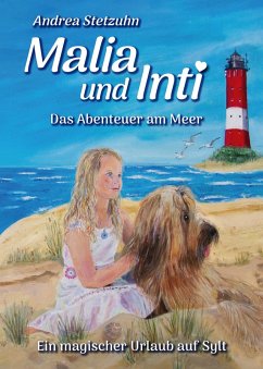 Malia und Inti - Das Abenteuer am Meer - Stetzuhn, Andrea