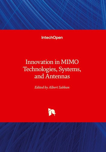 Innovation in MIMO Technologies, Systems, and Antennas Innovation in MIMO Technologies, Systems, and Antennas