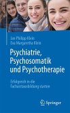 Psychiatrie, Psychosomatik und Psychotherapie Psychiatrie, Psychosomatik und Psychotherapie