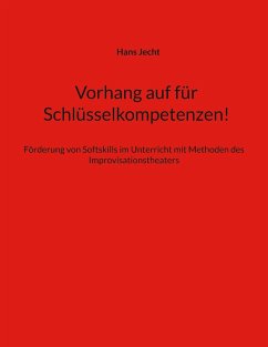 Vorhang auf für Schlüsselkompetenzen! Vorhang auf für Schlüsselkompetenzen!