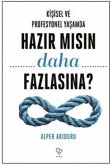 Kisisel ve Profesyonel Yasamda Hazir Misin Daha Fazlasina Kisisel ve Profesyonel Yasamda Hazir Misin Daha Fazlasina