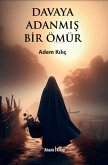 Davaya Adanmis Bir Ömür Davaya Adanmis Bir Ömür