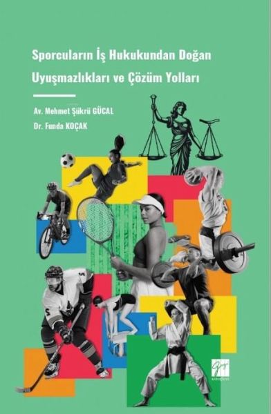 Sporcularin Is Hukukundan Dogan Uyusmazliklari ve Cözüm Yollari