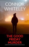The Good Friday Murder: A Bettie Private Investigator Mystery Novella (The Bettie English Private Eye Mysteries, #21) (eBook, ePUB) The Good Friday Murder: A Bettie Private Investigator Mystery Novella (The Bettie English Private Eye Mysteries, #21) (eBook, ePUB)