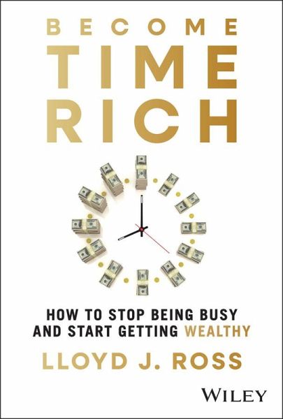 Become Time Rich (eBook, ePUB) Become Time Rich (eBook, ePUB)