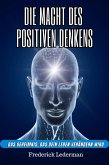 Die macht des positiven denkens. Das geheimnis, das dein leben verändern wird (eBook, ePUB) Die macht des positiven denkens. Das geheimnis, das dein leben verändern wird (eBook, ePUB)