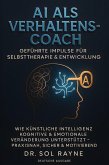 KI als Verhaltenscoach: Geführte Impulse für Selbsttherapie und persönliche Entwicklung (eBook, ePUB)
