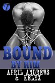 Bound by Him (eBook, ePUB) Bound by Him (eBook, ePUB)