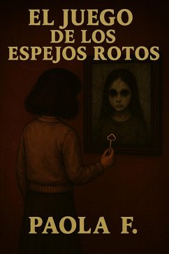 El juego de los espejos rotos (eBook, ePUB) - Paola. F