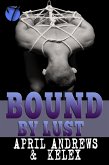 Bound by Lust (eBook, ePUB)