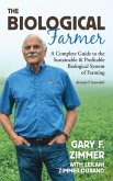 The Biological Farmer: A Complete Guide to the Sustainable & Profitable Biological System of Farming (eBook, ePUB)