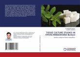 TISSUE CULTURE STUDIES IN STEVIA REBAUDIANA Bertoni TISSUE CULTURE STUDIES IN STEVIA REBAUDIANA Bertoni