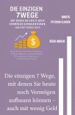 Die einzigen 7 Wege, mit denen Sie heute noch Vermögen aufbauen können - auch mit wenig Geld Die einzigen 7 Wege, mit denen Sie heute noch Vermögen aufbauen können - auch mit wenig Geld