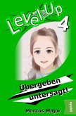 Level Up 4 - Übergeben untersagt!