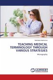 Teaching Medical Terminology Through Various Strategies Teaching Medical Terminology Through Various Strategies