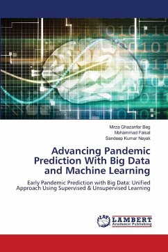 Advancing Pandemic Prediction With Big Data and Machine Learning - Ghazanfar Beg, Mirza;Faisal, Mohammad;Kumar Nayak, Sandeep