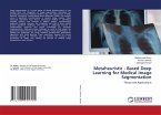 Metaheuristic - Based Deep Learning for Medical Image Segmentation
