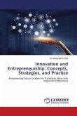 Innovation and Entrepreneurship: Concepts, Strategies, and Practice Innovation and Entrepreneurship: Concepts, Strategies, and Practice