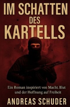 Im Schatten des Kartells - Schuder, Andreas