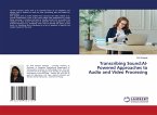 Transcribing Sound:AI-Powered Approaches to Audio and Video Processing