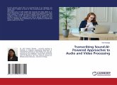 Transcribing Sound:AI-Powered Approaches to Audio and Video Processing