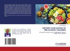 DIETARY EVALUATION OF PRE-SCHOOL CHILDREN DIETARY EVALUATION OF PRE-SCHOOL CHILDREN
