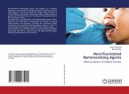 Non-Fluoridated Remineralizing Agents Non-Fluoridated Remineralizing Agents