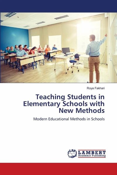 Teaching Students in Elementary Schools with New Methods Teaching Students in Elementary Schools with New Methods