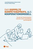 Das doppelte Kompetenzprofil als Kooperationsmodell (Print inkl. E-Book Edubase) Das doppelte Kompetenzprofil als Kooperationsmodell (Print inkl. E-Book Edubase)