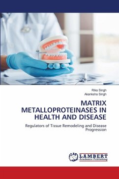 Matrix Metalloproteinases in Health and Disease - Singh, Rika;Singh, Akanksha