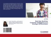 Next-Gen Banking: Customer Intelligence as a Strategic Differentiator Next-Gen Banking: Customer Intelligence as a Strategic Differentiator