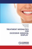 Treatment Modalities for Excessive Gingival Display Treatment Modalities for Excessive Gingival Display