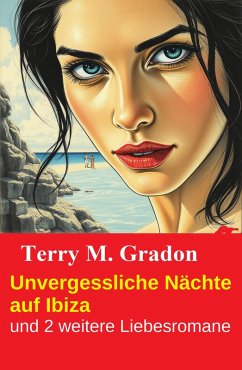 Cover Unvergessliche Nächte auf Ibiza und 2 weitere Liebesromane (eBook, ePUB)