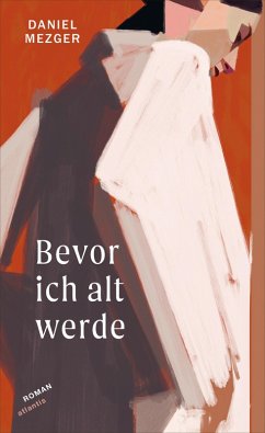 Bevor ich alt werde (eBook, ePUB) - Mezger, Daniel