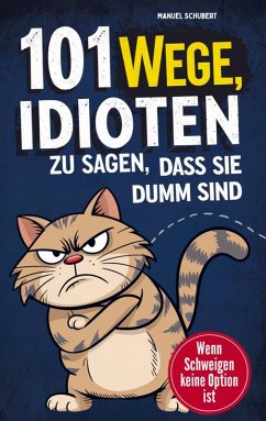 Cover 101 Wege Idioten zu sagen, dass sie dumm sind