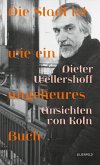 Die Stadt ist wie ein ungeheures Buch Die Stadt ist wie ein ungeheures Buch