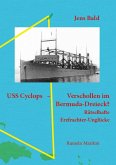USS Cyclops - Verschollen im Bermuda-Dreieck? USS Cyclops - Verschollen im Bermuda-Dreieck?