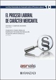 El proceso laboral de carácter mercantil (Los diez esenciales del proceso laboral. Núm. 10) El proceso laboral de carácter mercantil (Los diez esenciales del proceso laboral. Núm. 10)