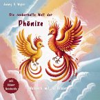Die zauberhafte Welt der Phönixe